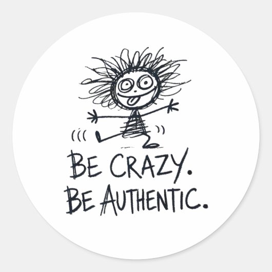 Be Crazy Be Authentic Runder Aufkleber (Vorderseite)