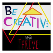 "Be Creative and Thribe" in Rot-Gelb-Blau-Rosa Poster (Vorderseite)