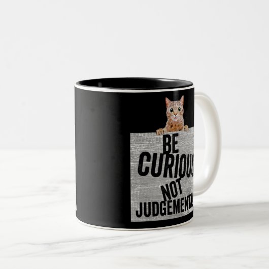 Be Curious Not Judgemental curious cat Zweifarbige Tasse (VorderseiteRechts)