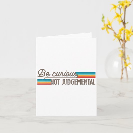 Be Curious Not Judgemental Motivation Insrational Karte (Gelbe Blume)