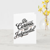 Be Curious Not Judgemental Motivation Insrational Karte (Gelbe Blume)