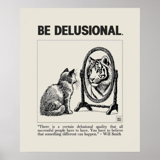 Be delusional Pn Poster (Vorne)