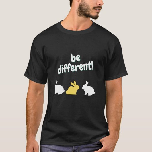 be different sei UNIQUE Rabbit Easter Saying 1 T-Shirt (Vorderseite)