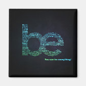 Be Everything Magnet (Vorne)
