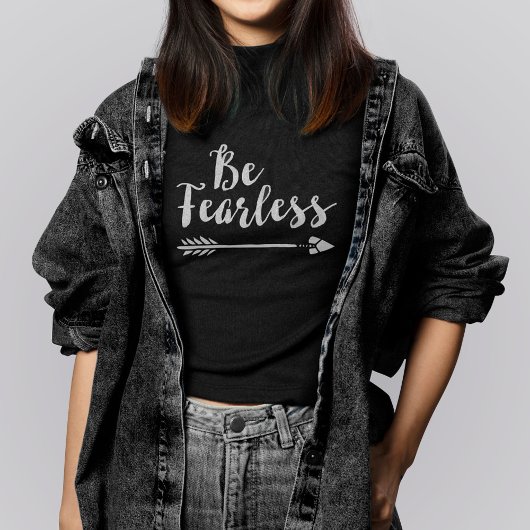 Be Fearless - Inspiration Script Typografie T-Shirt