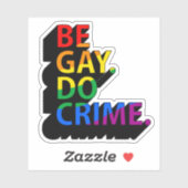 BE GAY DO CRIME AUFKLEBER (Blatt)