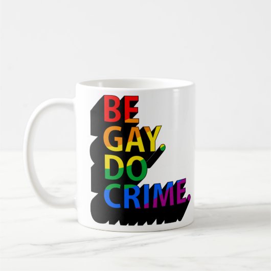 BE GAY DO CRIME KAFFEETASSE (Links)