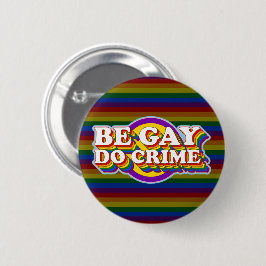 Be Gay Do Crime - LGBTQIA+ Rainbow Flag Typografie Button