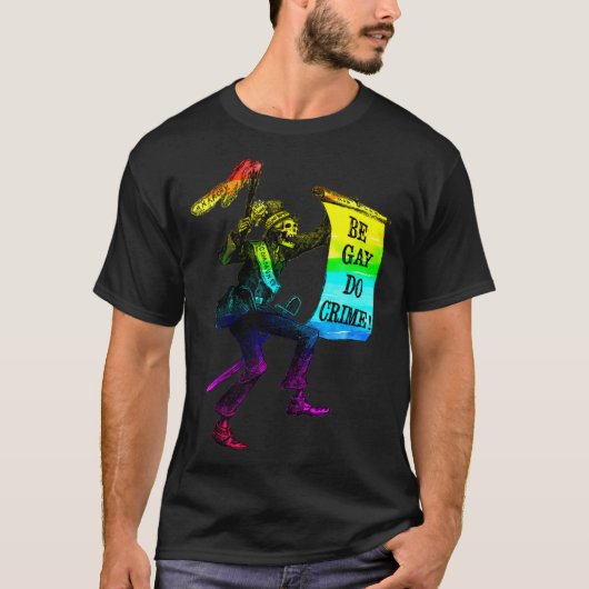 Be Gay Do Crime Rainbow Flag LGBTQ Meme T-Shirt (Vorderseite)