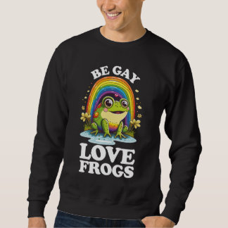 Be Gay Liebe Frogs Funny LGBTQ Pride Rainbow Retro Sweatshirt