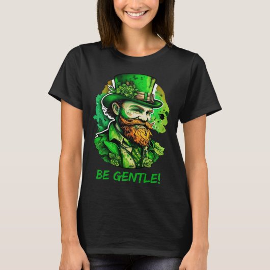 Be Gentle Gentleman St Patricks Day Irish Leprecha T-Shirt (Vorderseite)