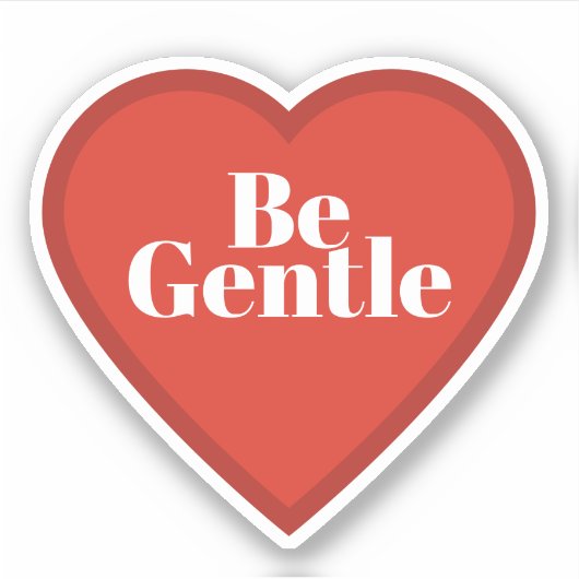 Be Gentle Heart Sticker - Relatable Mood Sticker (Vorderseite)