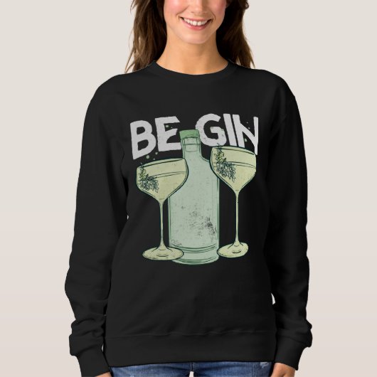 Be Gin 1 Sweatshirt (Vorderseite)