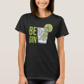Be Gin 1 T-Shirt (Vorderseite)