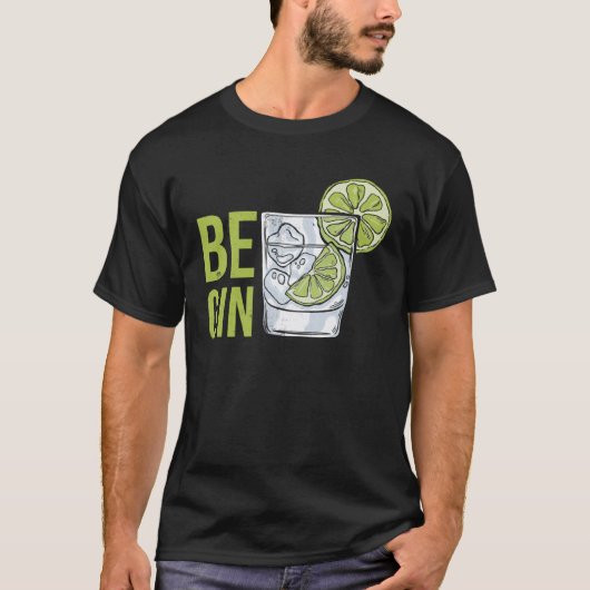 Be Gin 4 T-Shirt (Vorderseite)