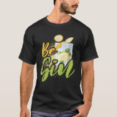 Be Gin 8 T-Shirt (Vorderseite)