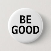 Be Good Button (Vorderseite)