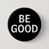 Be Good Button (Vorderseite)