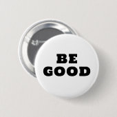 BE GOOD  BUTTON (Vorne & Hinten)