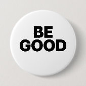 Be Good Button (Vorderseite)