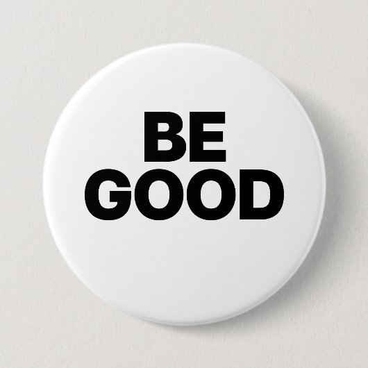 Be Good Button (Vorderseite)