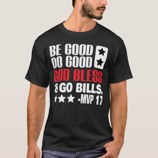 Be good do good god bless and go bills MVP T-Shirt (Vorderseite)
