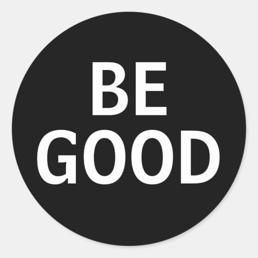 Be Good Runder Aufkleber (Vorderseite)