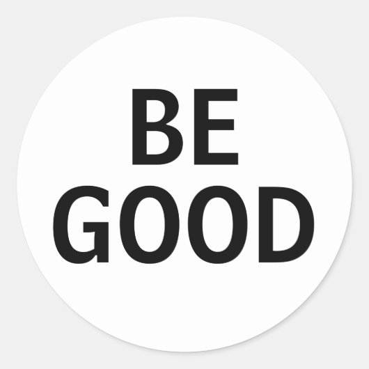 Be Good Runder Aufkleber (Vorderseite)