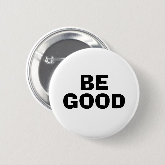 BE GOOD Text White Button (Vorne & Hinten)