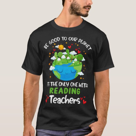 Be Good To Our Planet With Reading Teacher Earth D T-Shirt (Vorderseite)