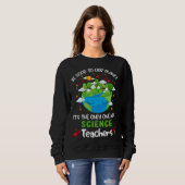 Be Good To Our Planet With Science Teacher Earth D Sweatshirt (Vorne ganz)