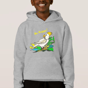 Be Happy Cockatoo Hoodie