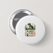 Be Happy In Your Own Shell Turtle Autism Awareness Button (Vorne & Hinten)