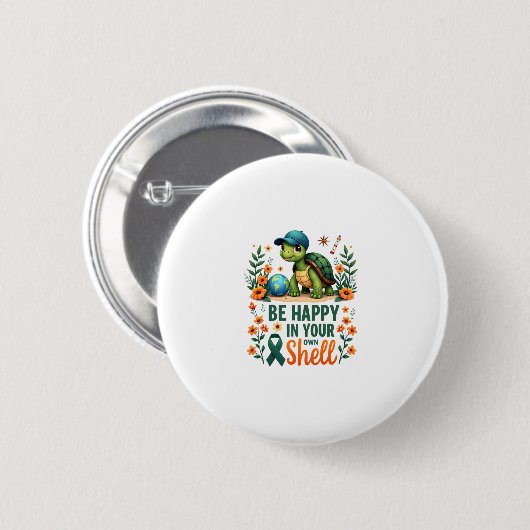 Be Happy In Your Own Shell Turtle Autism Awareness Button (Vorne & Hinten)