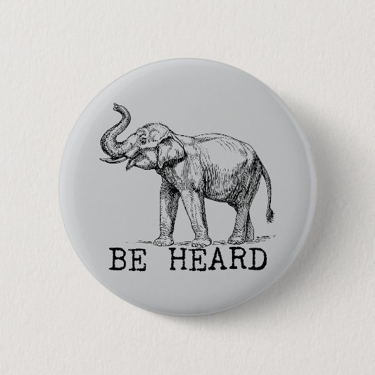 Be Heard Cute Elephant Button (Vorderseite)