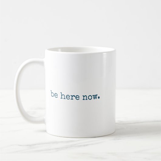 Be Here Now Insred Motivational Quote Minimalist G Kaffeetasse (Links)