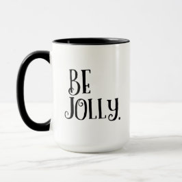 Be Jolly. Inspirational Christmas Daily Message Tasse