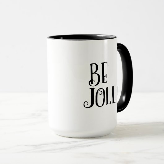 Be Jolly. Inspirational Christmas Daily Message Tasse (VorderseiteRechts)