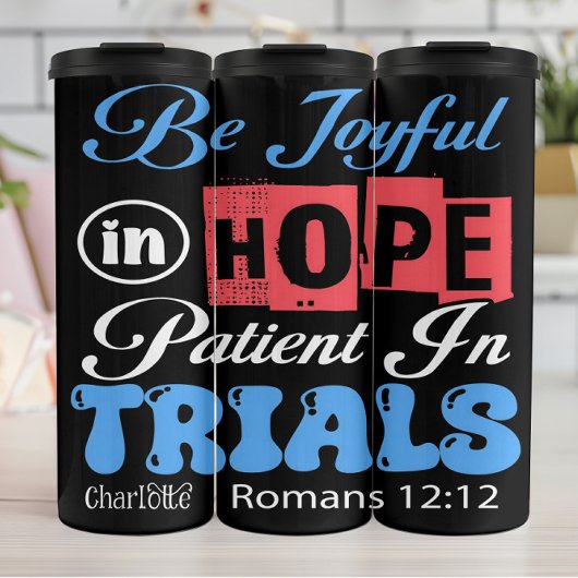 Be Joyful In Hope Romans 12:12 Thermosbecher