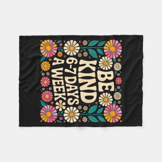 Be Kind 6-7 Days A Week  Fleecedecke (Vorderseite (Horizontal))