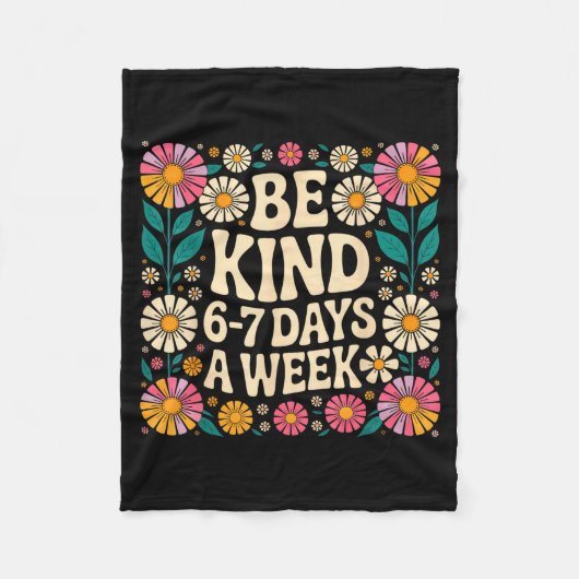 Be Kind 6-7 Days A Week Fleecedecke (Vorderseite)