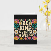 Be Kind 6-7 Days A Week  Karte (Gelbe Blume)