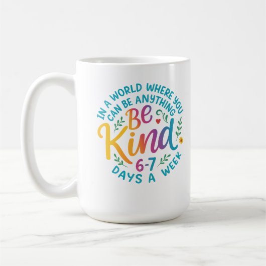 Be Kind 6-7 Days A Week PNG, Six Seven 67 Meme PNG Kaffeetasse (Links)