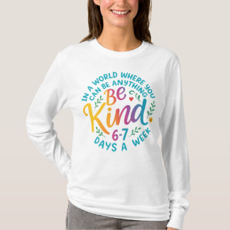Be Kind 6-7 Days A Week PNG, Six Seven 67 Meme PNG T-Shirt