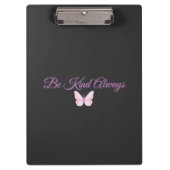 Be Kind Always 💖 Klemmbrett (Vorderseite)