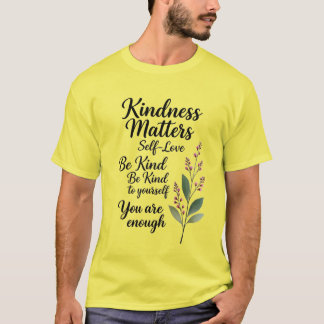 Be Kind Always – Minimal Botanical Positive Quote  T-Shirt