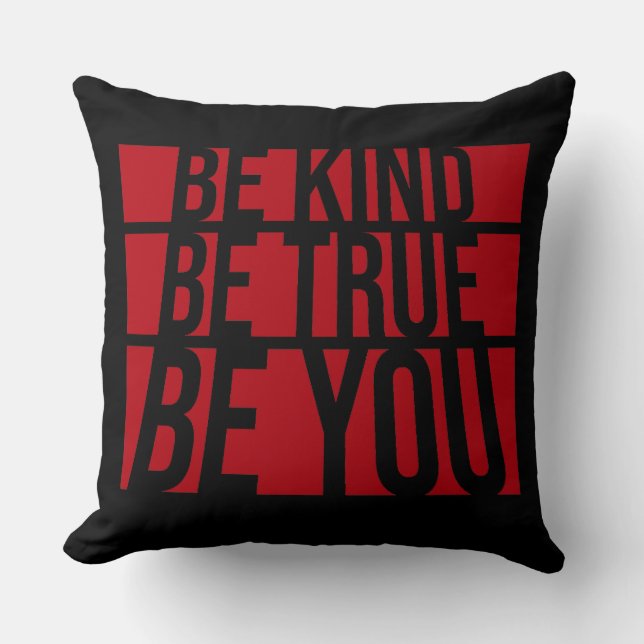 Be Kind Be True Be You Inspirational Love Quote Kissen (Vorderseite)