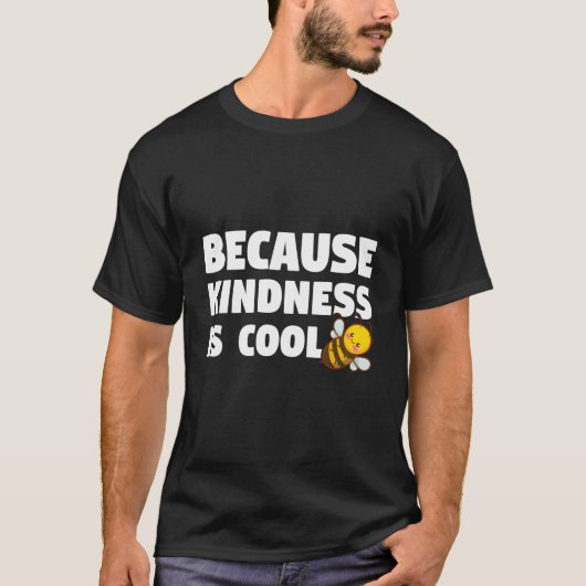 Be Kind Because Kindness Is T-Shirt (Vorderseite)