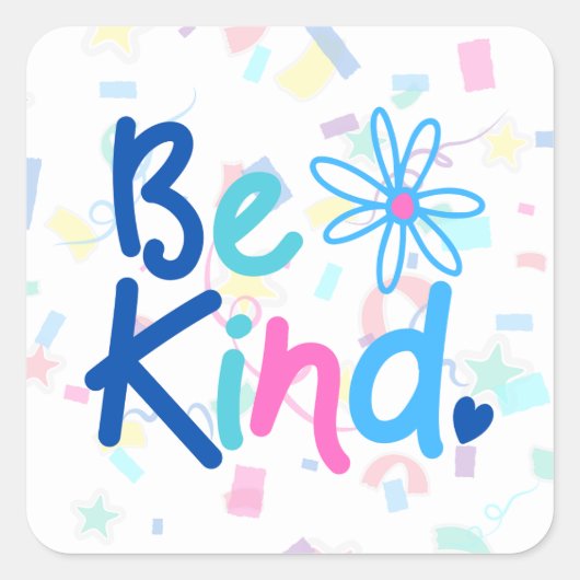 Be Kind Confetti Quadratischer Aufkleber (Vorderseite)