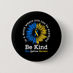 Be Kind Down Awareness Ribbon Sunflower K Button
